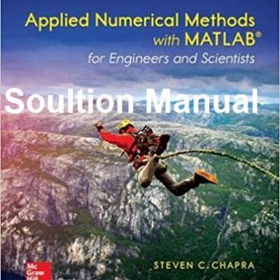 خرید و دانلود نسخه کامل کتاب [Soultion Manual] Applied Numerical Methods with MATLAB for Engineers and Scientists (4th Edition) BY Chapra – Pdf