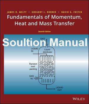 خرید و دانلود نسخه کامل کتاب [Soultion Manual] Fundamentals of Momentum, Heat, and Mass Transfer (7th Edition) BY Welty – Pdf + Word
