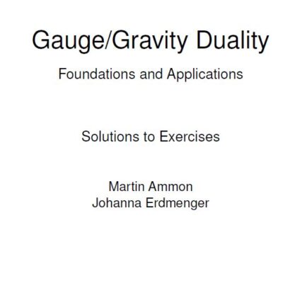 خرید و دانلود نسخه کامل کتاب [Soultion Manual] Gauge/Gravity Duality Foundations and Applications – Pdf