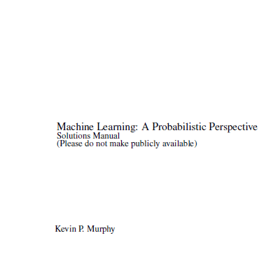 خرید و دانلود نسخه کامل کتاب [Soultion Manual] Machine Learning: A Probabilistic Perspective – Pdf