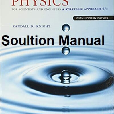 خرید و دانلود نسخه کامل کتاب [Soultion Manual] Physics for Scientists and Engineers: A Strategic Approach with Modern Physics (4th Edition) BY Knight – Pdf