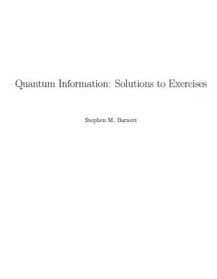 خرید و دانلود نسخه کامل کتاب [Soultion Manual] Quantum Information BY Barnett- pdf