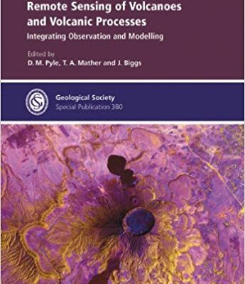 خرید و دانلود نسخه کامل کتاب SP380:  Remote Sensing of Volcanoes and Volcanic Processes Integrating Observation (Geological Society Special Publication)