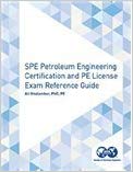 خرید و دانلود نسخه کامل کتاب SPE Petroleum Engineering Certification and PE License Exam Reference Guide