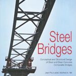 خرید و دانلود نسخه کامل کتاب Steel Bridges: Conceptual and Structural Design of Steel and Steel-Concrete Composite Bridges –  Pdf