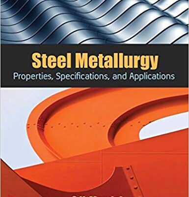 خرید و دانلود نسخه کامل کتاب Steel Metallurgy: Properties, Specifications and Applications
