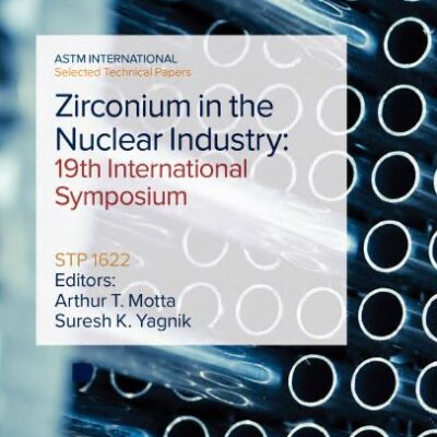 خرید و دانلود نسخه کامل کتاب STP1622-EB Zirconium in the Nuclear Industry: 19th International Symposium – Pdf