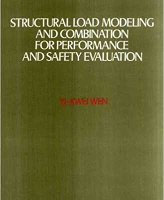 خرید و دانلود نسخه کامل کتاب Structural Load Modeling and Combination for Performance and Safety Evaluation –  pdf