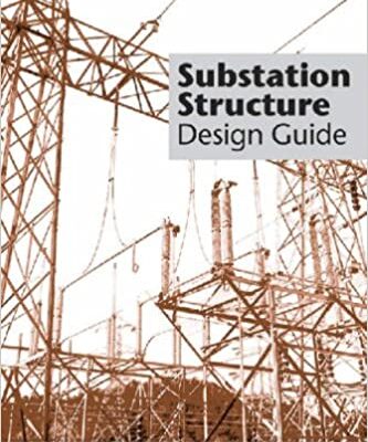 خرید و دانلود نسخه کامل کتاب Substation Structure Design Guide:  Asce Manuals and Reports on Engineering Practice No. 113 (ASCE MANUAL AND REPORTS ON ENGINEERING PRACTICE) –  PDF