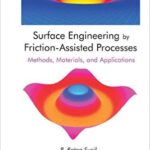 خرید و دانلود نسخه کامل کتاب Surface Engineering by Friction-Assisted Processes: Methods, Materials, and Applications