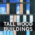 خرید و دانلود نسخه کامل کتاب Tall Wood Buildings: Design, Construction and Performance –  PDF