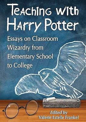 خرید و دانلود نسخه کامل کتاب Teaching with Harry Potter: Essays on Classroom Wizardry from Elementary School to College –  Pdf