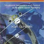خرید و دانلود نسخه کامل کتاب The All-Attitude Aviator: Situational Awareness and Control in Airplane Upset Recovery –  +  pdf