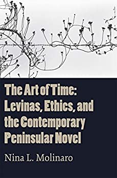 خرید و دانلود نسخه کامل کتاب The Art of Time: Levinas, Ethics, and the Contemporary Peninsular Novel –  PDF