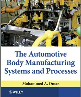خرید و دانلود نسخه کامل کتاب The Automotive Body Manufacturing Systems and Processes –  Pdf