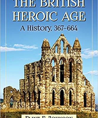 خرید و دانلود نسخه کامل کتاب The British Heroic Age A History, 367-664