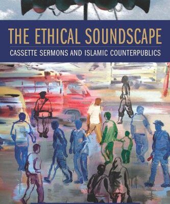 خرید و دانلود نسخه کامل کتاب The ethical soundscape: cassette sermons and Islamic counterpublics –  PDF