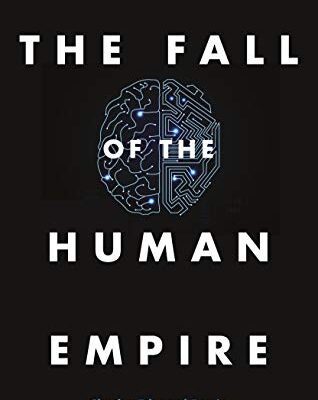 خرید و دانلود نسخه کامل کتاب The Fall of the Human Empire:  Memoirs of a Robot[2020] –  PDF