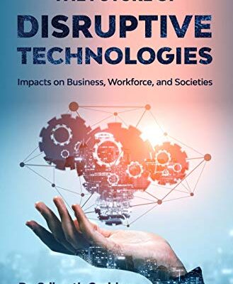 خرید و دانلود نسخه کامل کتاب The Future of Disruptive Technologies: Impacts on Business, Workforce, and Societies Kindle Edition –  +  PDF