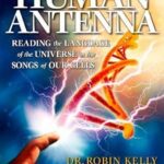 خرید و دانلود نسخه کامل کتاب The Human Antenna: Reading the Language of the Universe in the Songs of Our Cells –  +  Pdf