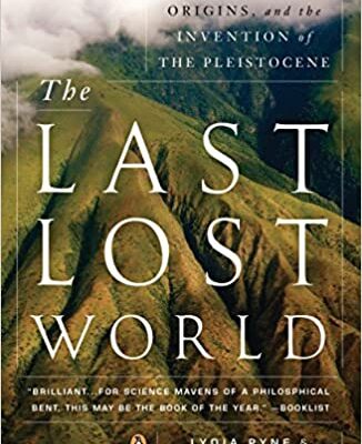 خرید و دانلود نسخه کامل کتاب The Last Lost World: Ice Ages, Human Origins, and the Invention of the Pleistocene – + Pdf