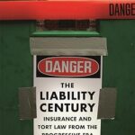 خرید و دانلود نسخه کامل کتاب The Liability Century: Insurance and Tort Law from the Progressive Era to 9/11 –  +  Pdf