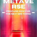 خرید و دانلود نسخه کامل کتاب The Metaverse:  Prepare Now for the Next Big Thing[2021] –  +  PDF