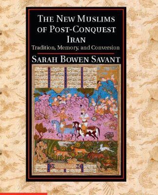 خرید و دانلود نسخه کامل کتاب The New Muslims of Post-Conquest Iran: Tradition, Memory, and Conversion –  Pdf
