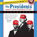 خرید و دانلود نسخه کامل کتاب The Politically Incorrect Guide to the Presidents, Part 1: From Washington to Taft (The Politically Incorrect Guides)
