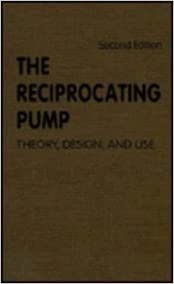 خرید و دانلود نسخه کامل کتاب The Reciprocating Pump: Theory, Design, and Use –  Pdf