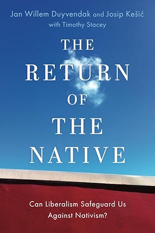 خرید و دانلود نسخه کامل کتاب The Return of the Native: Can Liberalism Safeguard Us Against Nativism? (OXFORD STUDIES IN CULTURE AND POLITICS) – PDF_683b5c83cdef6.jpeg خرید و دانلود نسخه کامل کتاب The Return of the Native: Can Liberalism Safeguard Us Against Nativism? (OXFORD STUDIES IN CULTURE AND POLITICS) – PDF