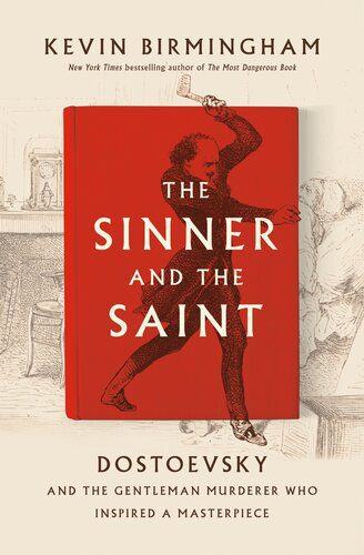 خرید و دانلود نسخه کامل کتاب The Sinner and the Saint: Dostoevsky and the Gentleman Murderer Who Inspired a Masterpiece – + Pdf_683798eab96d1.jpeg خرید و دانلود نسخه کامل کتاب The Sinner and the Saint: Dostoevsky and the Gentleman Murderer Who Inspired a Masterpiece – + Pdf