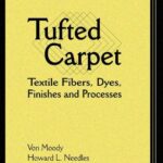 خرید و دانلود نسخه کامل کتاب Tufted Carpet: Textile Fibers, Dyes, Finishes and Processes –  PDF