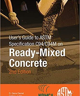 خرید و دانلود نسخه کامل کتاب User’s Guide to ASTM Specification C94/C94M on Ready-Mixed Concrete: 2nd Edition