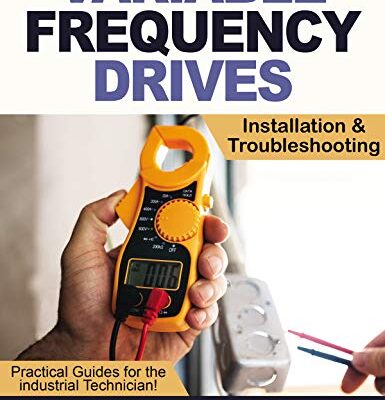 خرید و دانلود نسخه کامل کتاب Variable Frequency Drives: Installation & Troubleshooting (Practical Guides for the Industrial Technician) –  +  Pdf