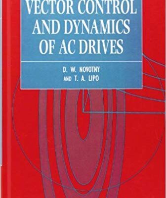خرید و دانلود نسخه کامل کتاب Vector Control and Dynamics of AC Drives (Monographs in Electrical and Electronic Engineering)