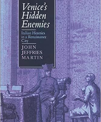 خرید و دانلود نسخه کامل کتاب Venice’s Hidden Enemies: Italian Heretics in a Renaissance City –  Pdf