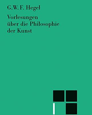 خرید و دانلود نسخه کامل کتاب Vorlesungen über die Philosophie der Kunst (1823) (Philosophische Bibliothek 550) (German Edition) –  PDF
