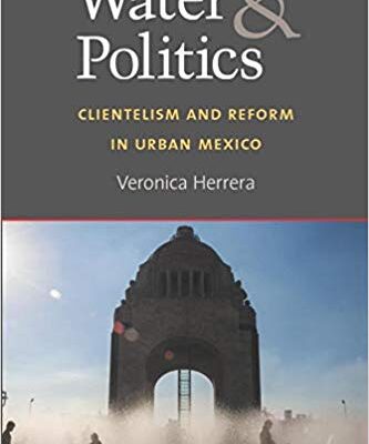 خرید و دانلود نسخه کامل کتاب Water and Politics:  Clientelism and Reform in Urban Mexico