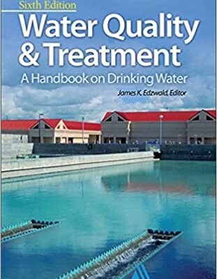 خرید و دانلود نسخه کامل کتاب Water Quality & Treatment: A Handbook on Drinking Water (Water Resources and Environmental Engineering Series) (6th Edition) –  PDF