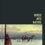 خرید و دانلود نسخه کامل کتاب Wired into Nature: The Telegraph and the North American Frontier –  PDF