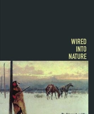 خرید و دانلود نسخه کامل کتاب Wired into Nature: The Telegraph and the North American Frontier –  PDF