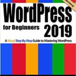 خرید و دانلود نسخه کامل کتاب WordPress for Beginners 2019:  A Visual Step-by-Step Guide to Mastering WordPress (Webmaster Series) –  +  pdf