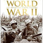 خرید و دانلود نسخه کامل کتاب World War II: The Definitive Visual History from Blitzkrieg to the Atom Bomb –  Pdf