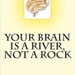 خرید و دانلود نسخه کامل کتاب Your Brain is a River, Not a Rock –  Pdf
