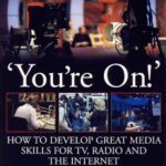 خرید و دانلود نسخه کامل کتاب ‘You’re On!’ How to develop great media skills for TV, radio and the internet – PDF