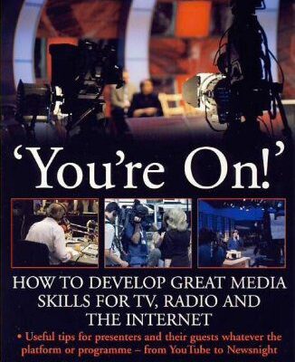 خرید و دانلود نسخه کامل کتاب ‘You’re On!’ How to develop great media skills for TV, radio and the internet – PDF