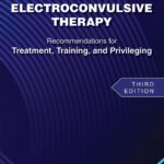 The Practice of Electroconvulsive Therapy