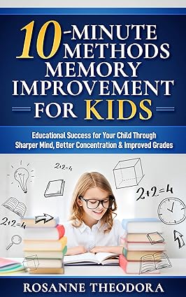 خرید و دانلود نسخه کامل کتاب 10-Minute Methods Memory Improvement for KIDS: Educational Success for Your Child Through Sharper Mind, Better Concentration & Improved Grades – + Pdf_684314fee0af3.jpeg خرید و دانلود نسخه کامل کتاب 10-Minute Methods Memory Improvement for KIDS: Educational Success for Your Child Through Sharper Mind, Better Concentration & Improved Grades – + Pdf