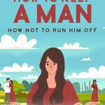 خرید و دانلود نسخه کامل کتاب 10 Steps How To Keep A Man: How Not To Run Him Off –  +  Pdf